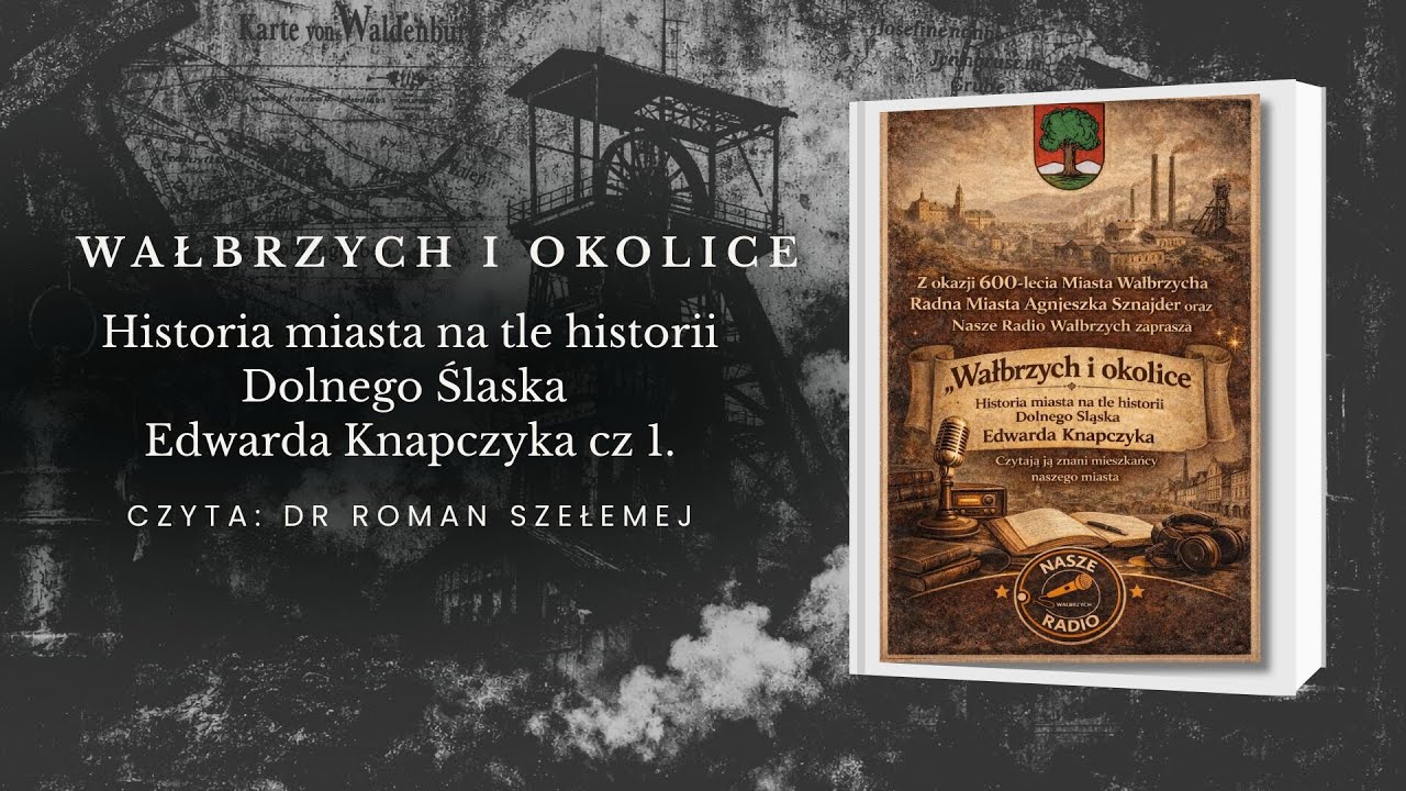 Wałbrzych i okolice - czyta: dr Roman Szełemej