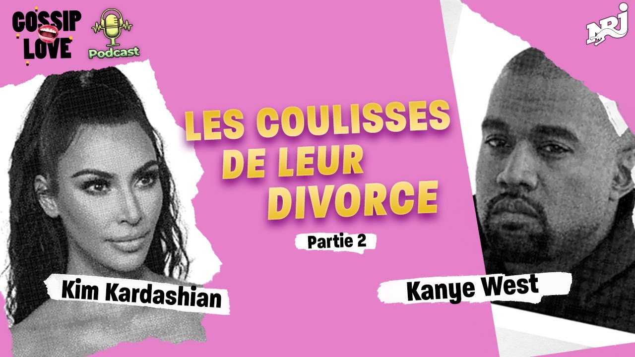 Kim Kardashian et Kanye West : un divorce sous haute tension - Partie 2  | GOSSIP LOVE