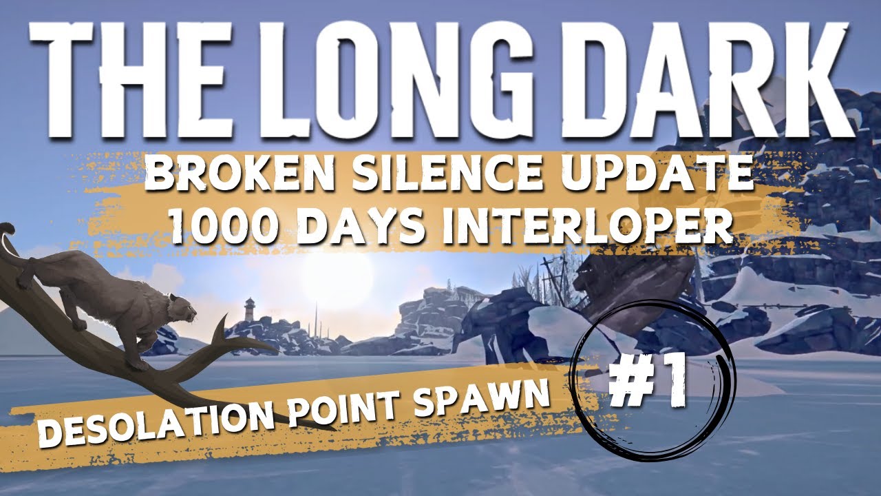 The Long Dark | Interloper (Day 1) | Pt. 1 | Attempt To Reach 1000 Days | Desolation Point Spawn