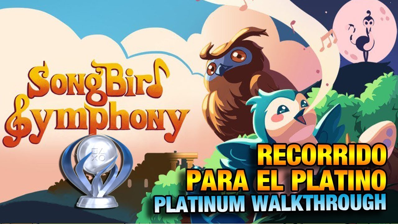 SONGBIRD SYMPHONY (PS4) | RECORRIDO PARA EL PLATINO | NOTAS, PLUMAS Y AVES | PLATINUM WALKTHROUGH