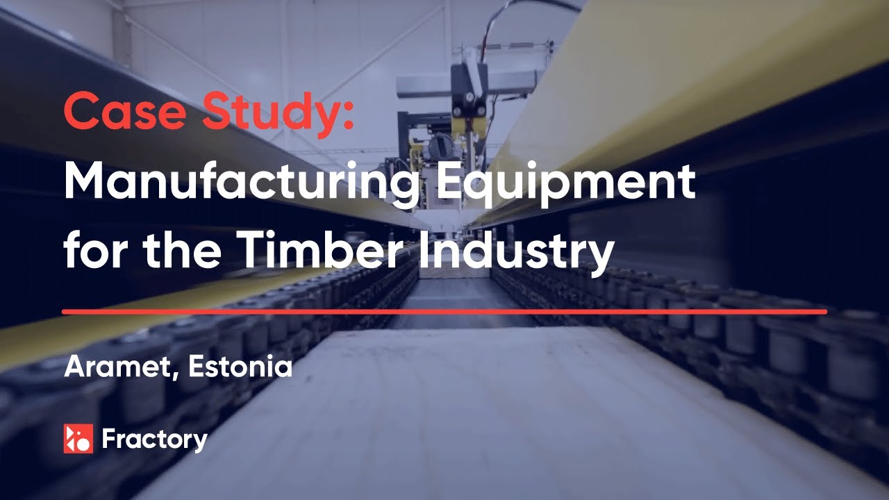 Case Study: Manufacturing Equipment for the Timber Industry - Aramet