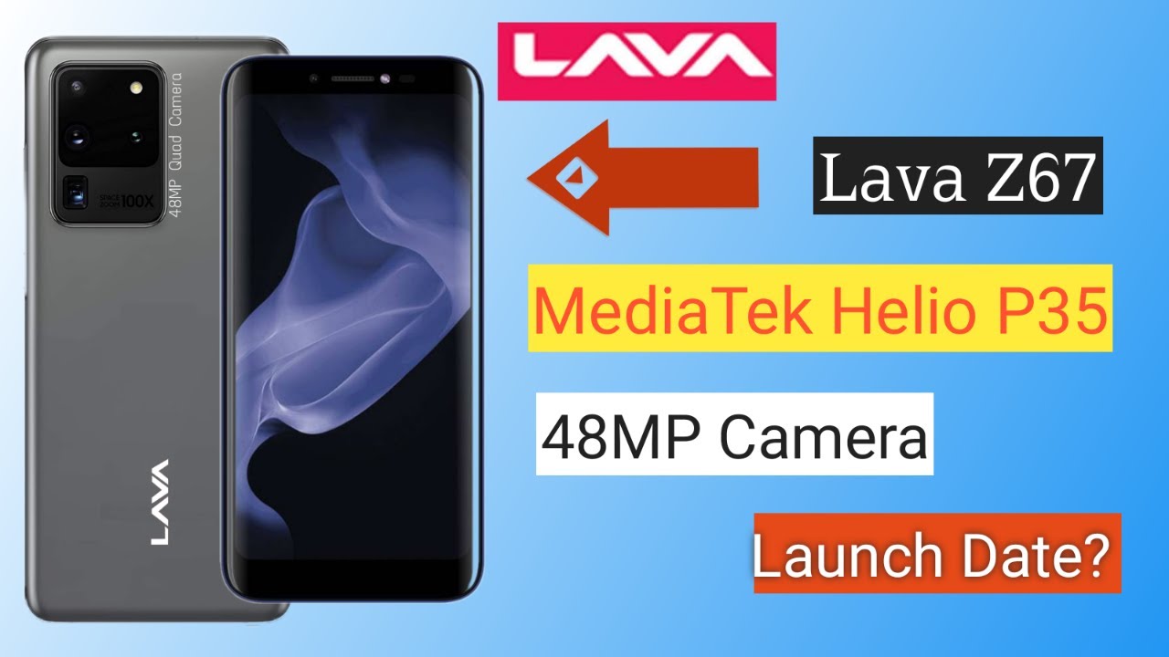 Lava Z67 With MT Helio P35, 48MP Camera, 4GB 64GB And Many More Features