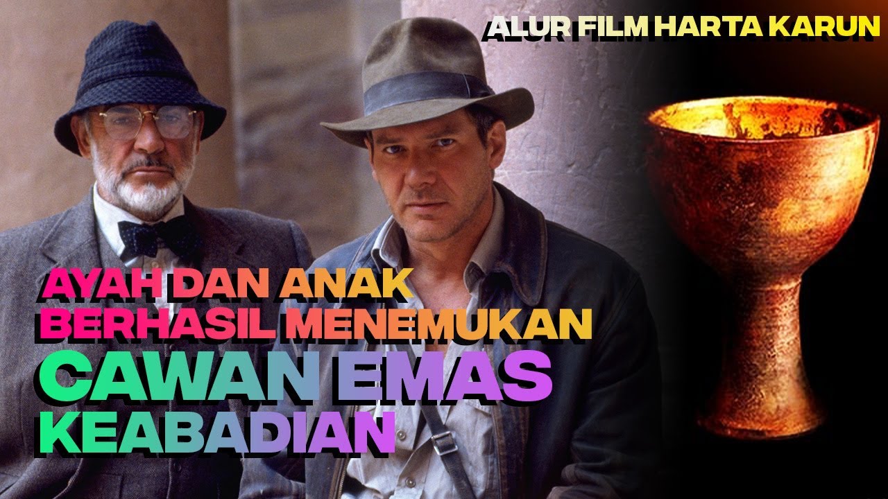 PETUALANGAN INDIANA JONES BERSAMA SANG AYAH UNTUK MENEMUKAN CAWAN EMAS KEABADIAN
