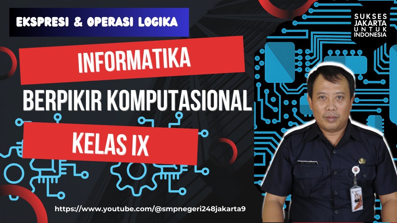 EKSPRESI & OPERASI LOGIKA   || BERPIKIR KOMPUTASIONAL  INFORMATIKA SMP KELAS 9  || FASE D