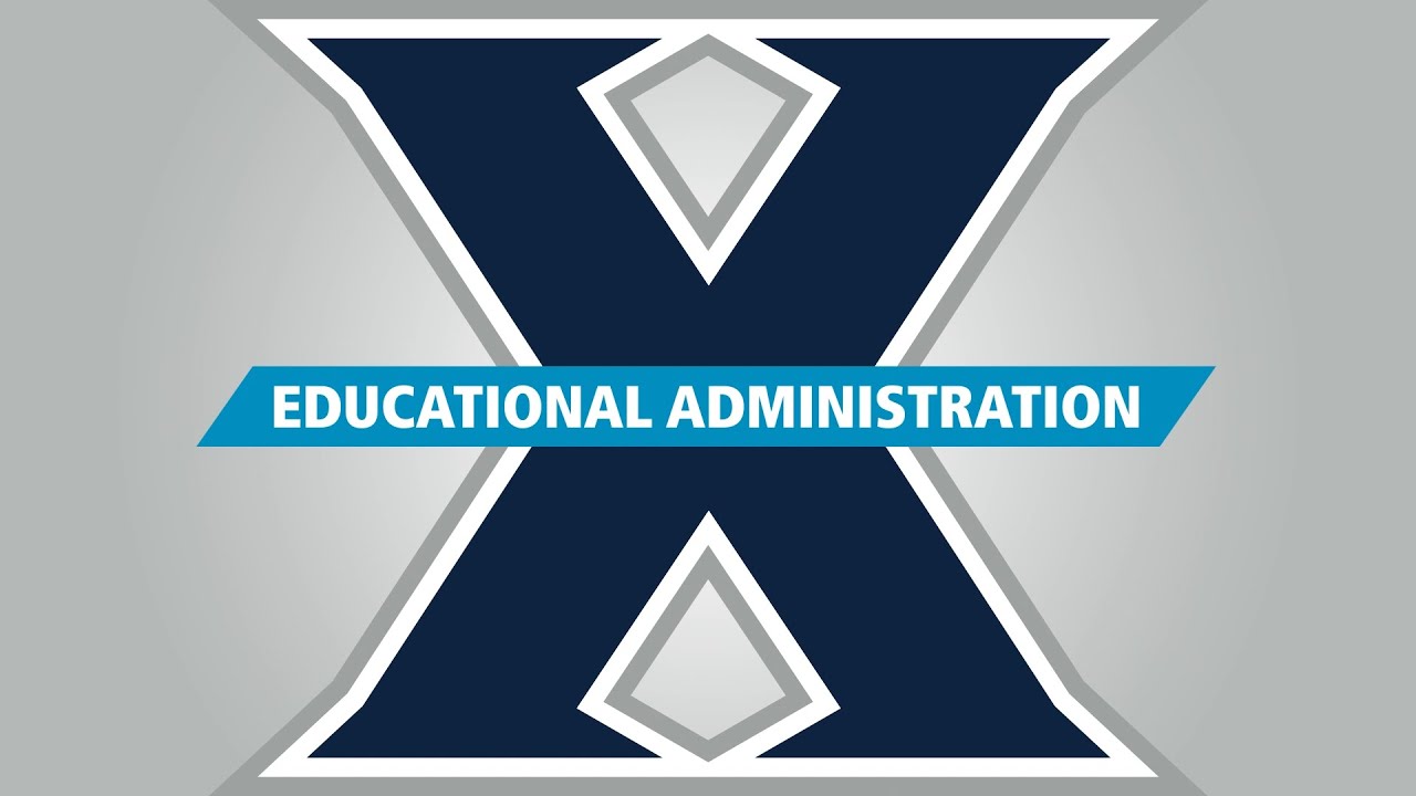 Xavier University &ndash; Graduate Programs &ndash; Master of Educational Administration (MEd.)