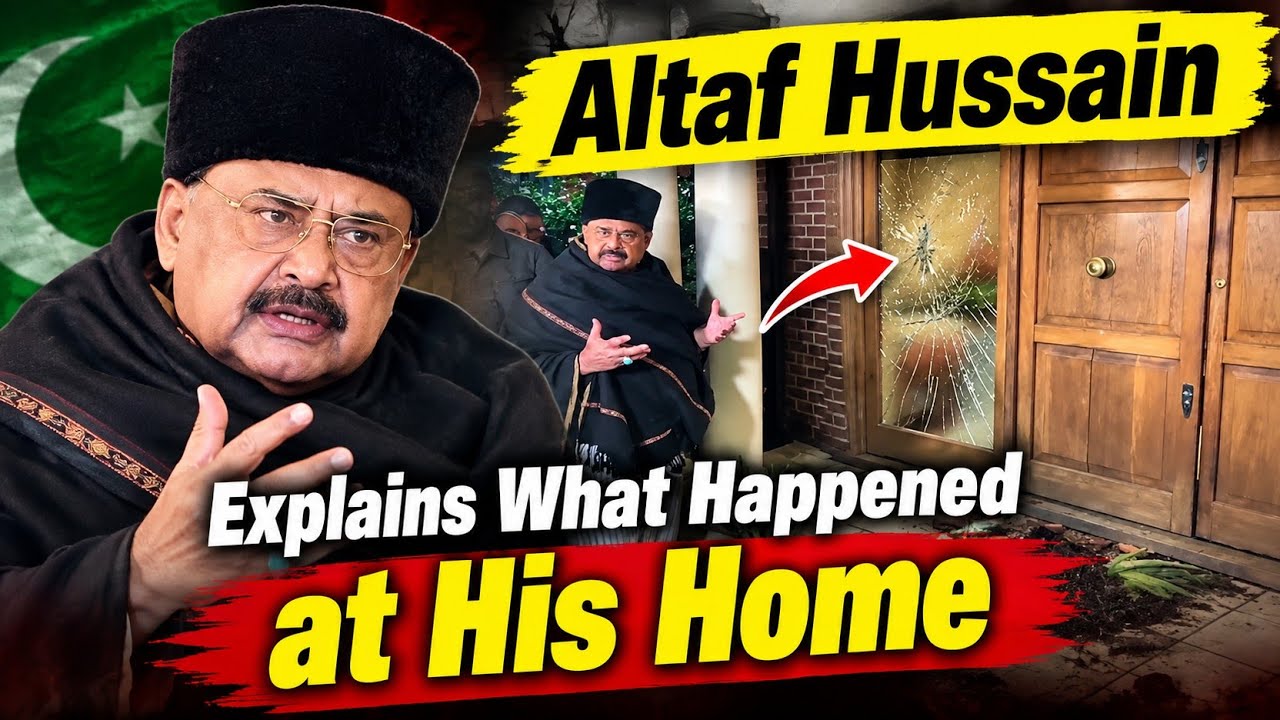 Altaf Hussain Explains What Happened at His Home.