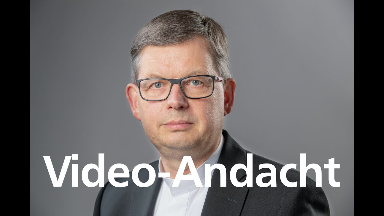 Video Andacht (VI)