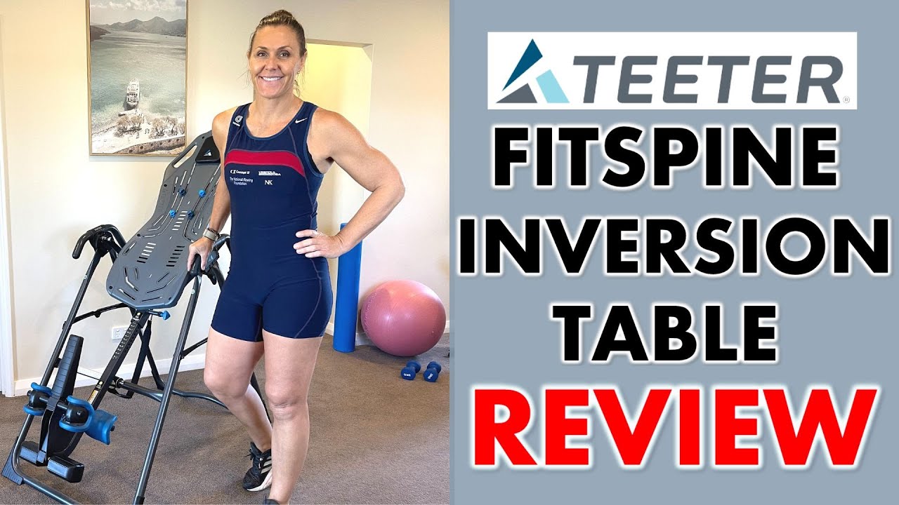 Teeter FitSpine Inversion Table: Your Ultimate Solution for Back Pain Relief