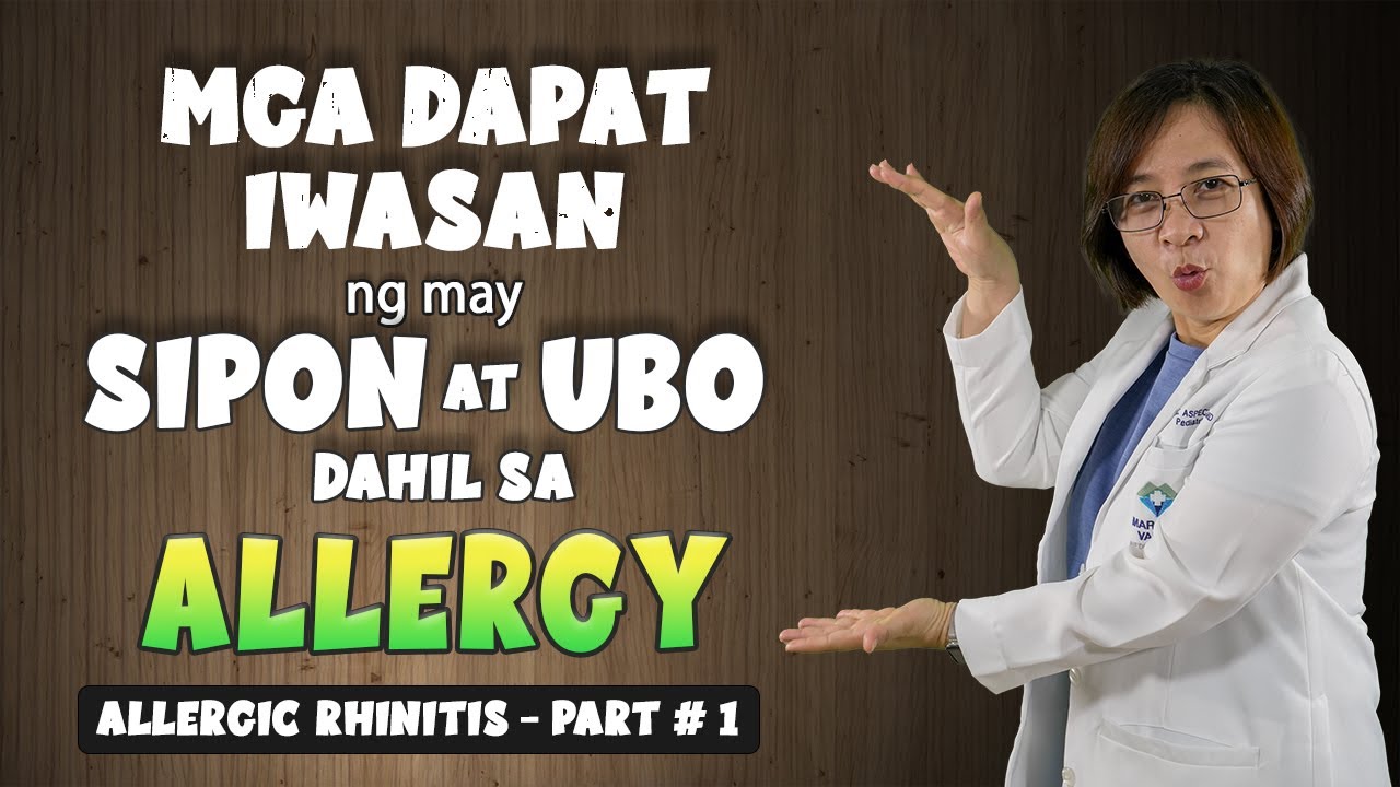 DAPAT IWASAN ng may UBO'T SIPON na HINDI GUMAGALING || ALLERGIC RHINITIS Part 1 ||Doc A Pediatrician