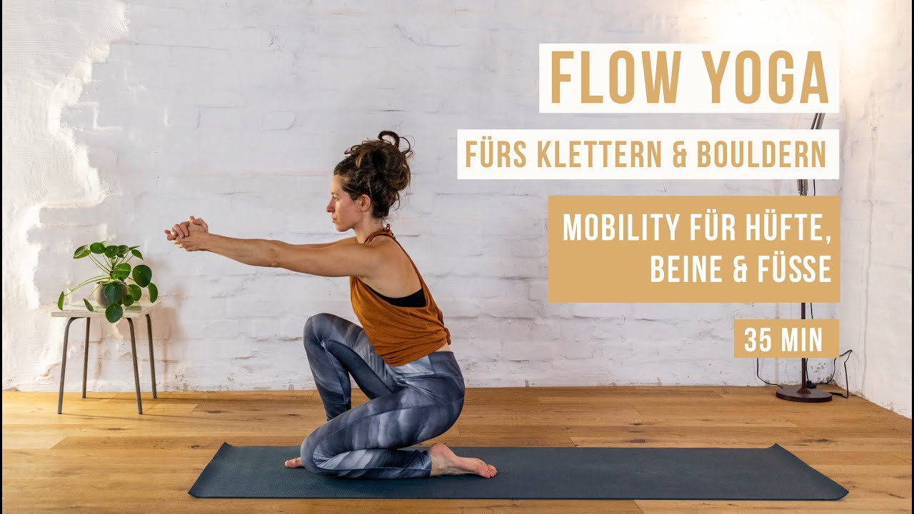 Yoga fürs Klettern & Bouldern | 35 min Mobility Flow für Beine, Hüfte & Füße