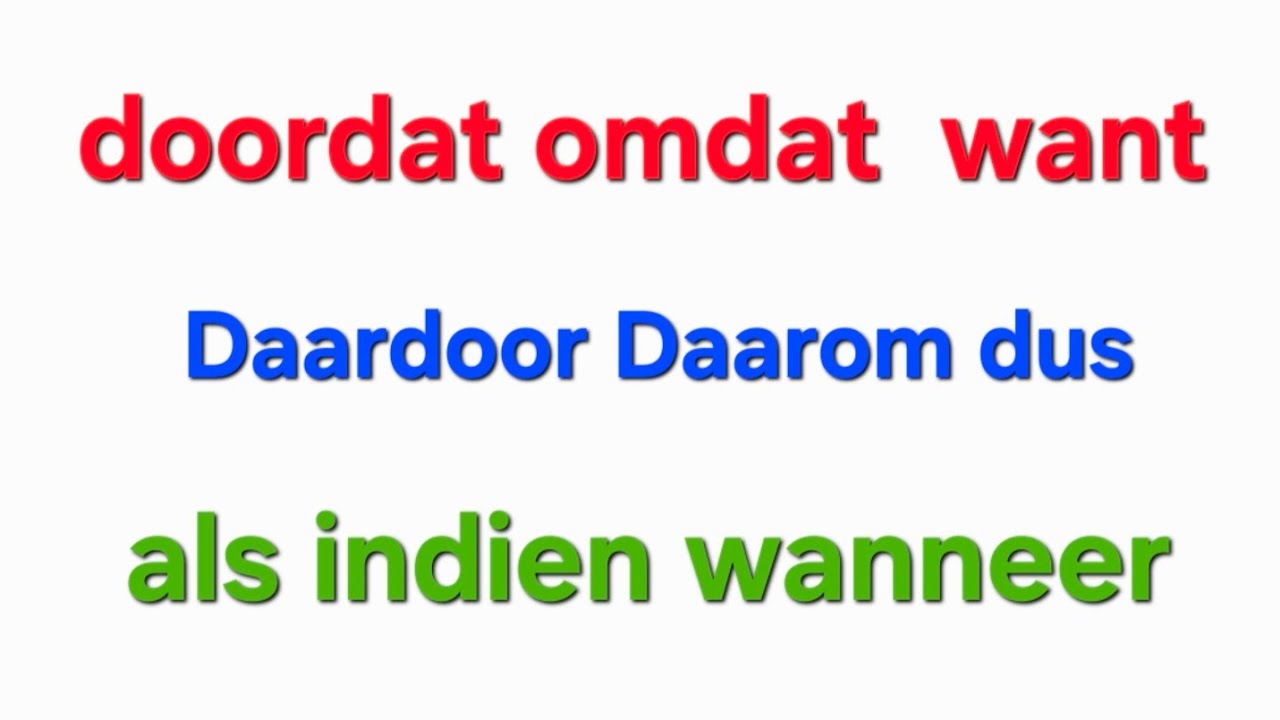 Omdat als doordat  want daardoor daarom dus indien wanneer voegwoord conjunctie bijwoord Nederlands 
