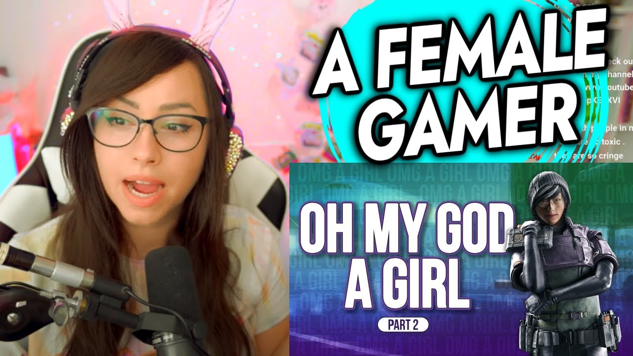 You Sound Like a Gamer Gril | OMG a Girl Series - REACTION !!!