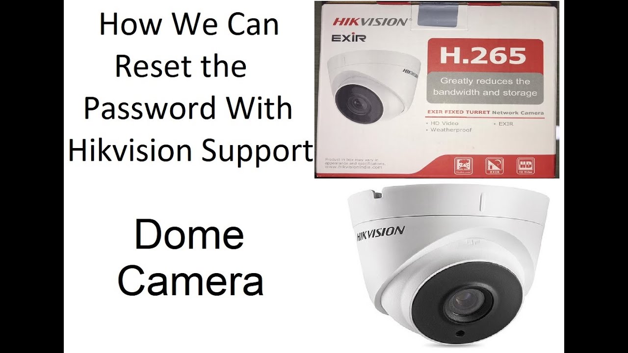 HikVision H.265 Dome IP Camera Reset Password with Support