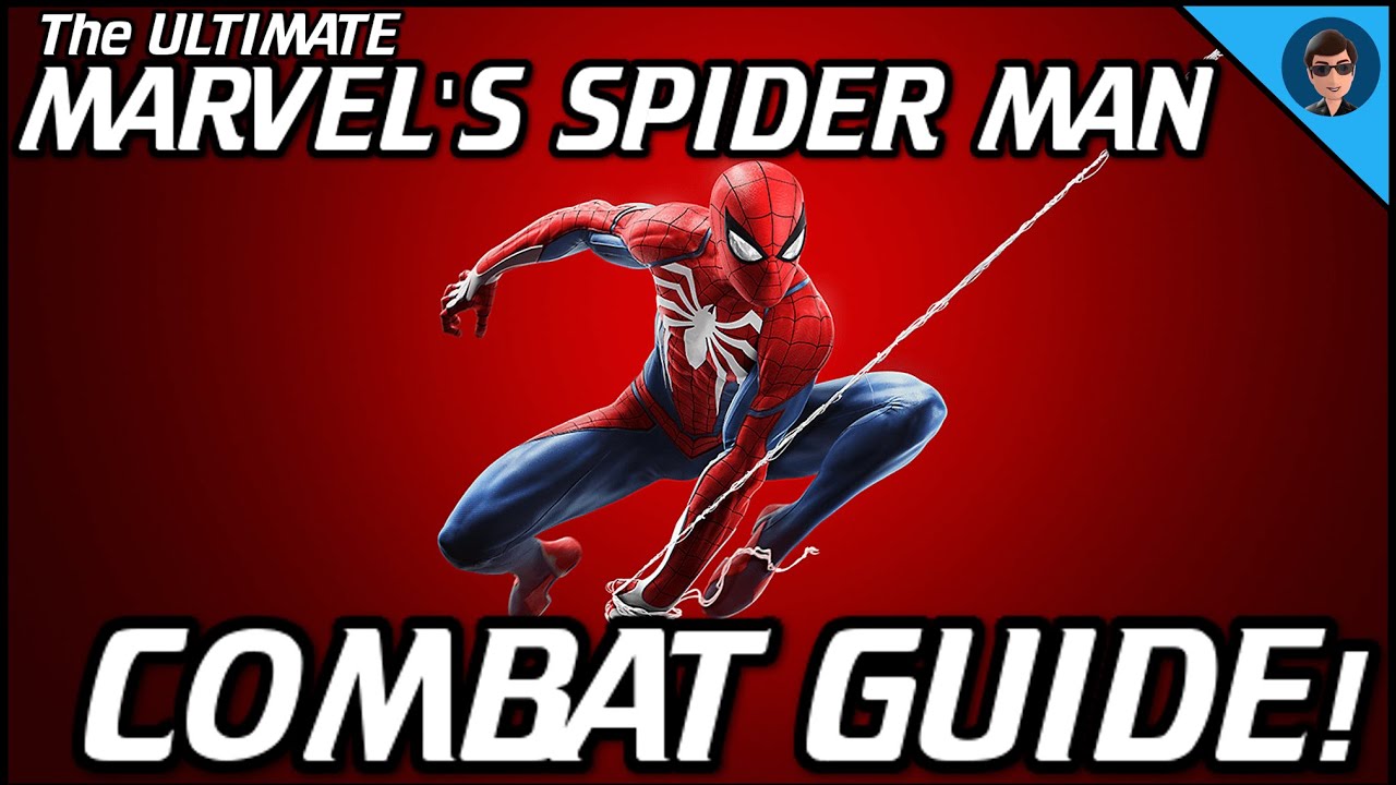 The Ultimate MARVEL'S SPIDER-MAN Combat Guide! | Spider-Man PS4 Combat Tips & Tricks