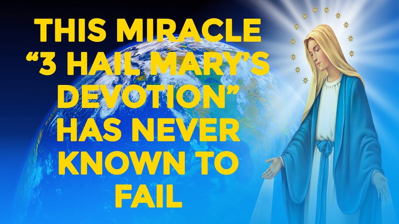 THIS MIRACLE “3 HAIL MARY’S DEVOTION” HAS NEVER KNOWN TO FAIL