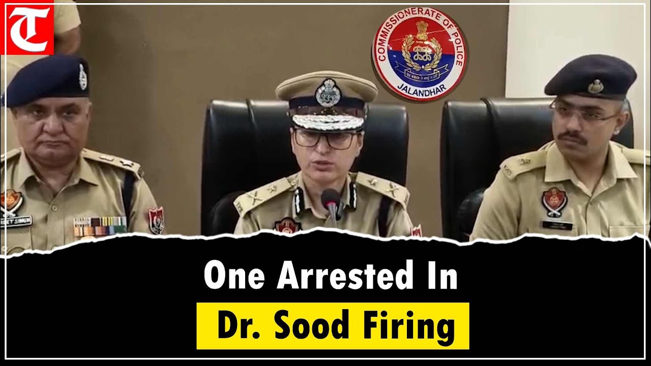 Jalandhar Police arrest one accused in firing case at Dr. Rahul Sood, investigation continues