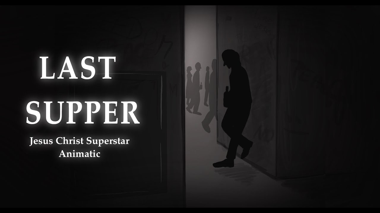 The Last Supper | Jesus Christ Superstar | Animatic |