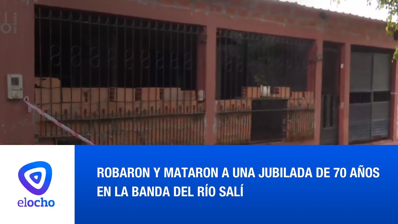 ASESINARON A UNA JUBILADA EN LA BANDA DEL RÍO SALÍ