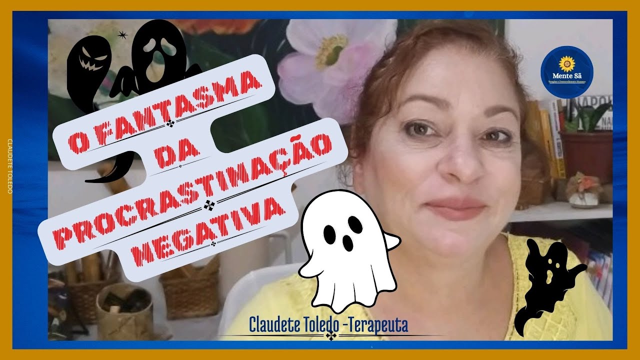 O FANTASMA DA PROCRASTINAÇÃO ! Entenda como você Procrastina !