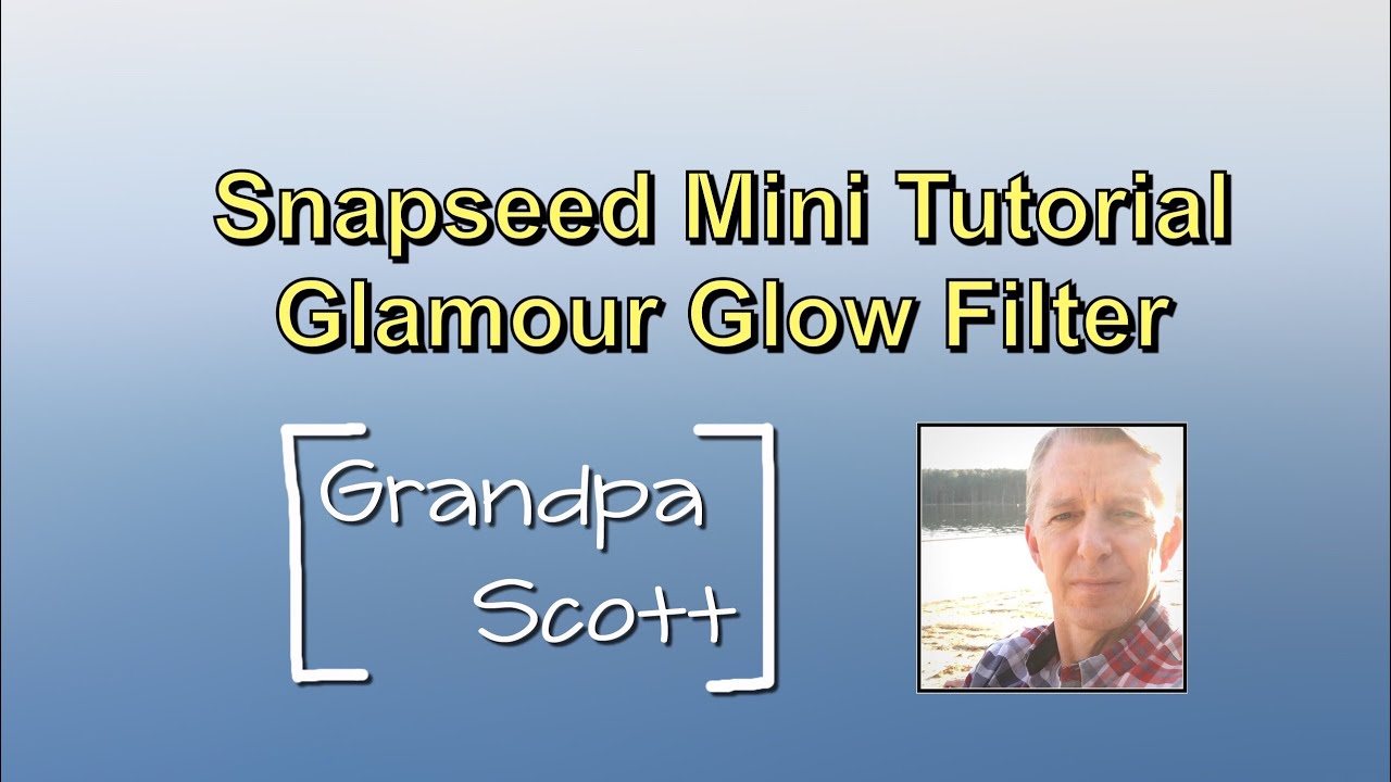 Snapseed Mini Tutorial - Glamour Glow Filter