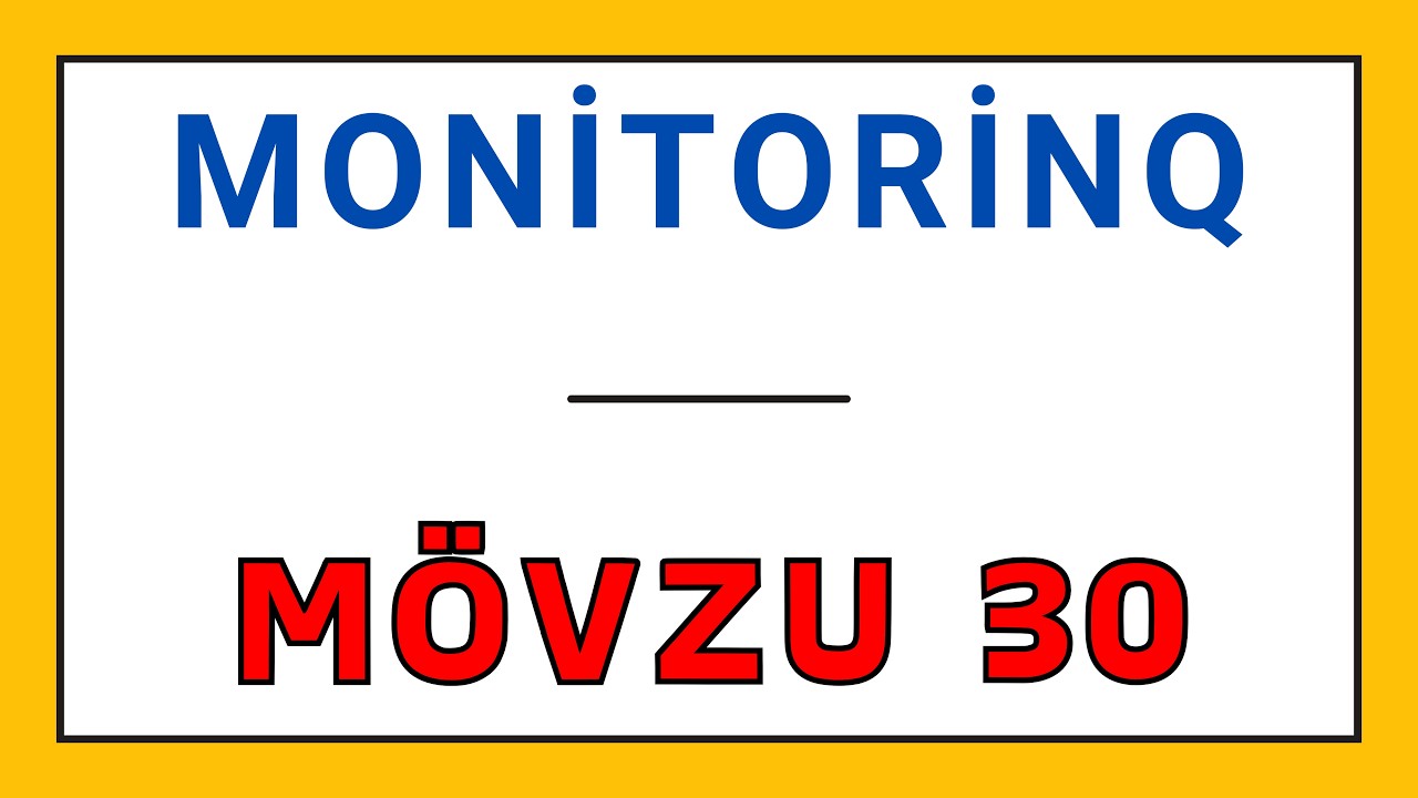 17 May 2025 Monitorinq imtahanı | Yaş məsələləri