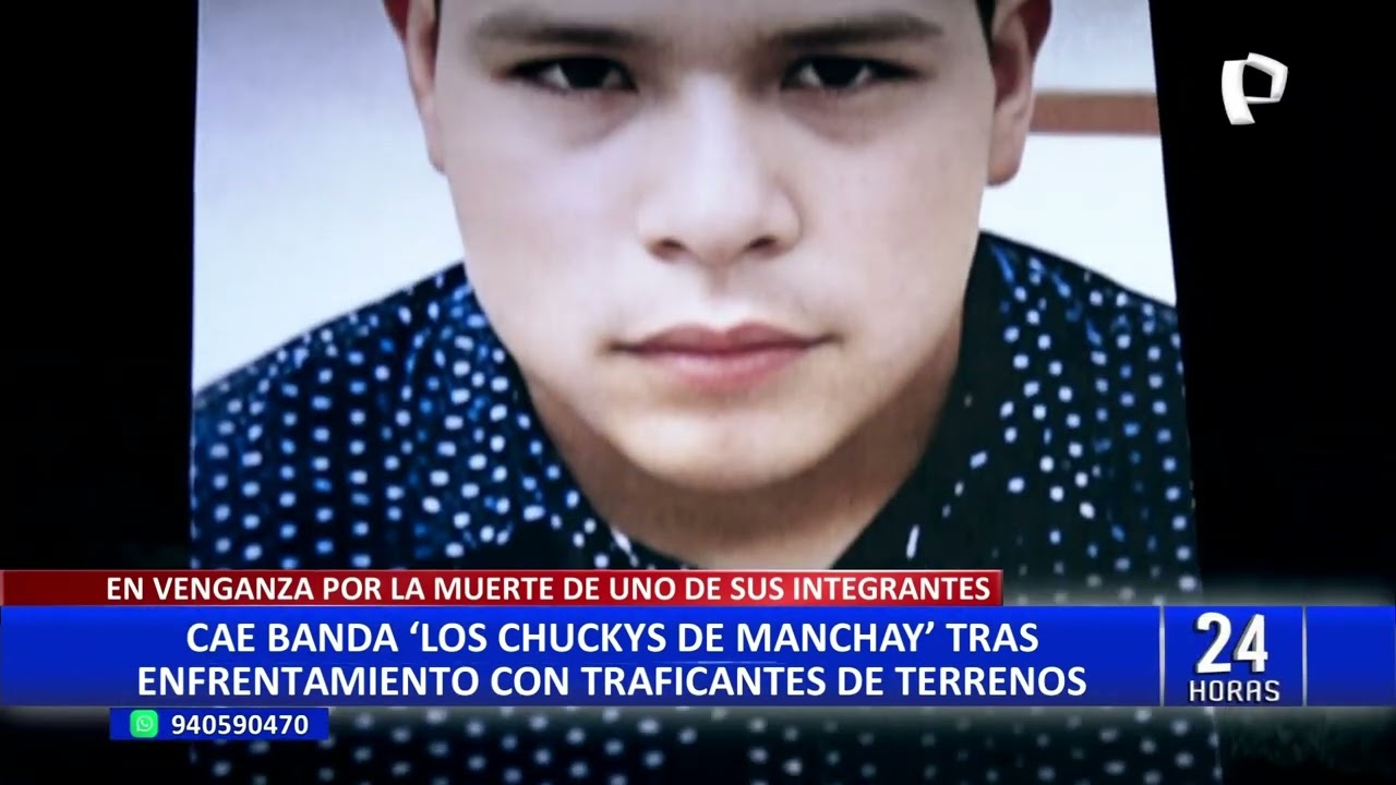 'Los Chuckys de Manchay': cae banda tras enfrentamiento con traficantes de terrenos en Cieneguilla