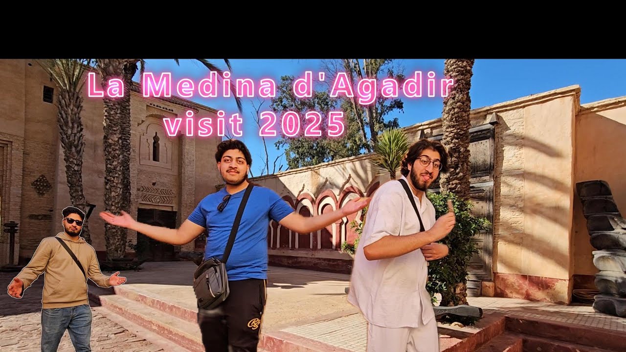 La Medina d'Agadir visit 2025 4k HDR