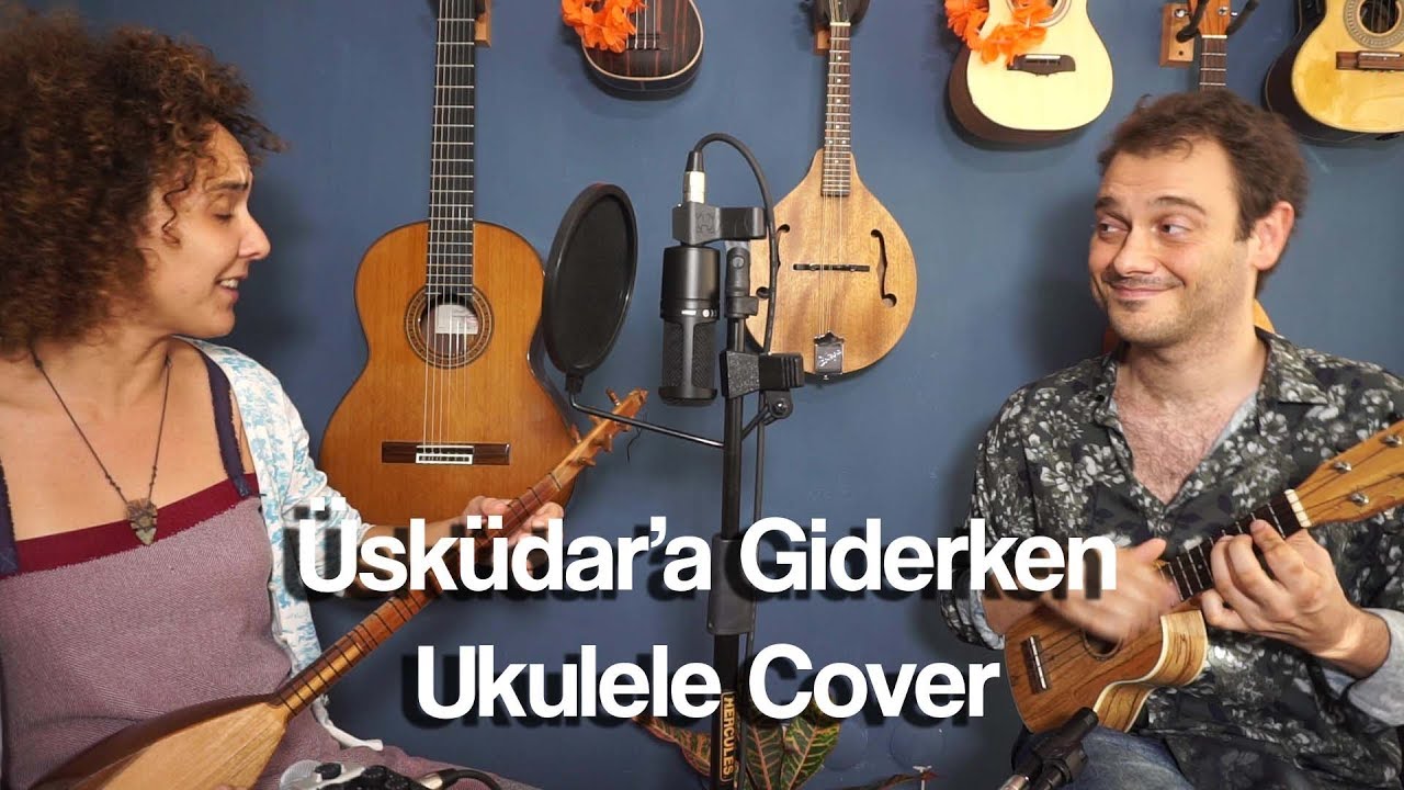 ÜSKÜDAR'A GİDERKEN - AYŞE ÖZALTIN & ERKİN SOYLU (UKULELE & CURA COVER)