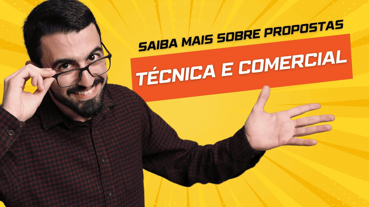 Propostas T&eacute;cnica e Comercial: O Que S&atilde;o? Quais as Diferen&ccedil;as? Quando &eacute; Necess&aacute;rio Apresent&aacute;-las?