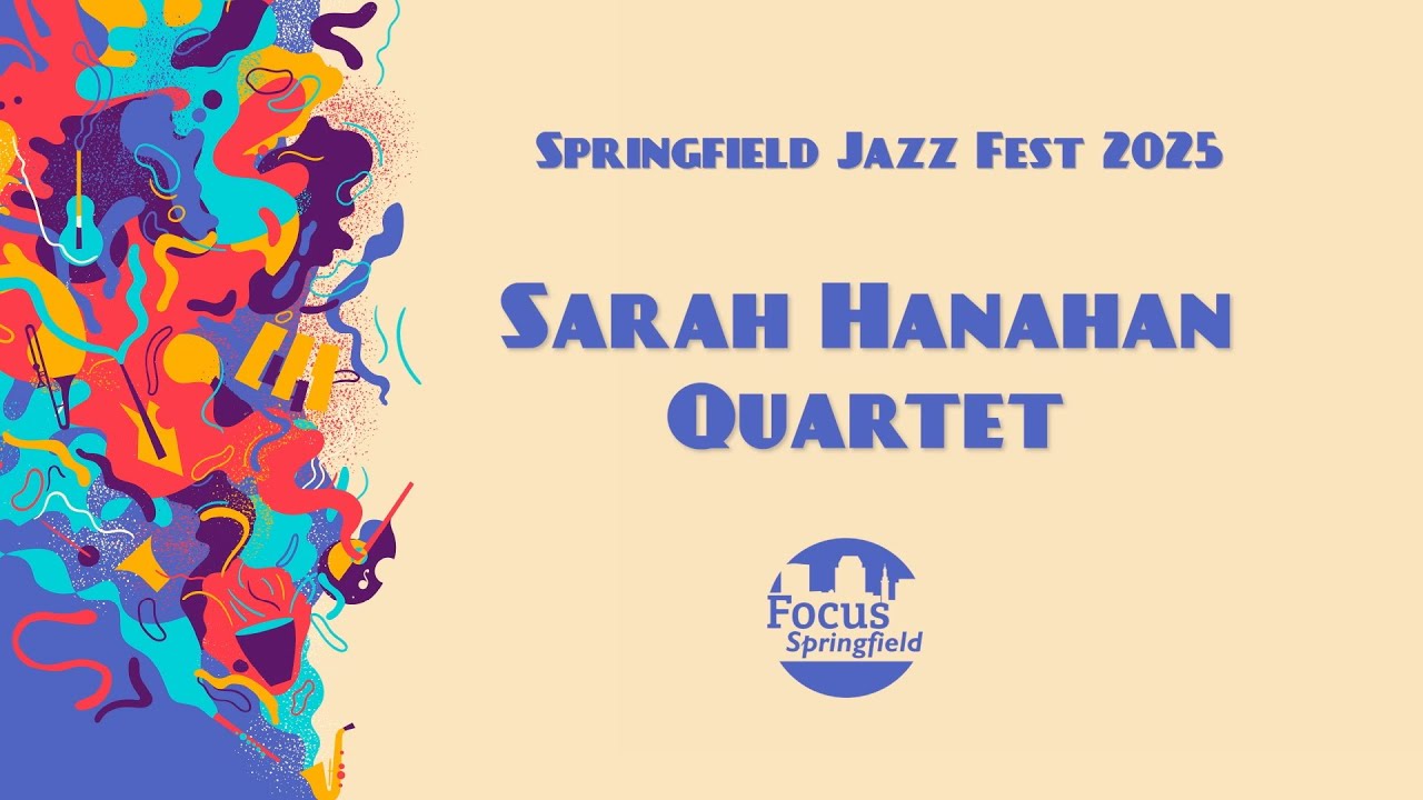 Sarah Hanahan Quartet┃Springfield Jazz & Roots Festival 2025