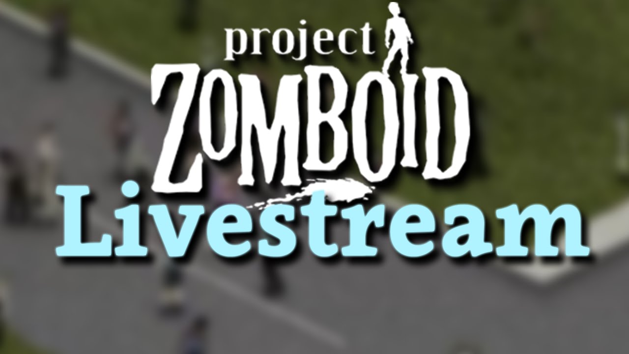 Project Zomboid Livestream w/ Useless Ep. 1