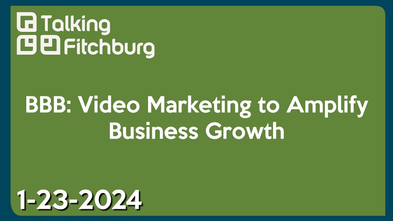 BBB: 5 Ways Video Marketing Amplifies Business Growth