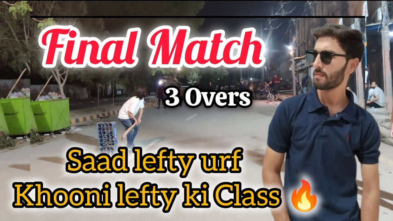 Final Match 3 Overs 🔥 Saad Lefty Urf (Khooni Lefty) | Tape Ball Cricket Final | Street Cricket Vlog