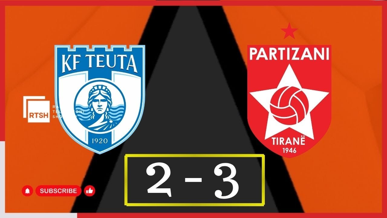 Teuta vs Partizani  / Abissnet Superiore / Java 11 |  RTSH