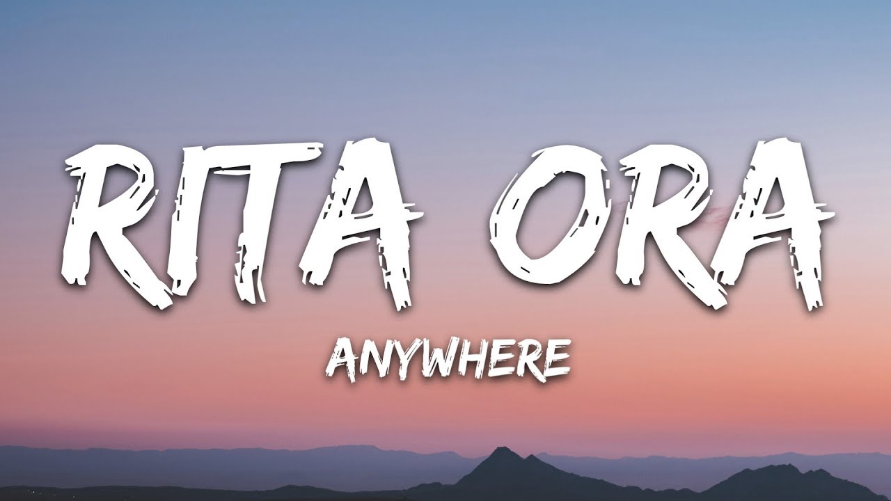 Rita Ora - Anywhere (Lyrics)