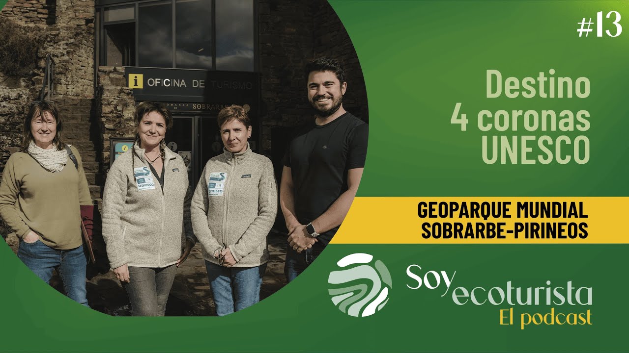 Hablemos de Ecoturismo #13 - Sobrarbe | Destino 4 coronas UNESCO