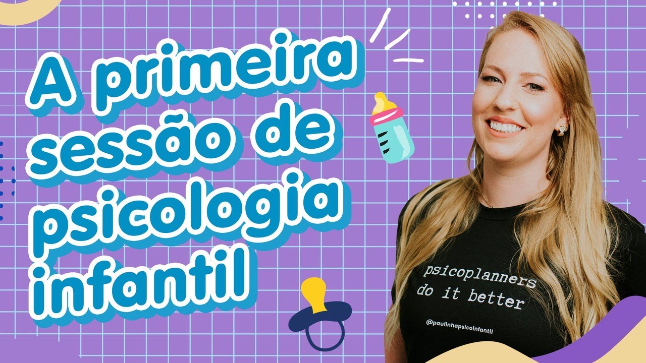O QUE FAZER NA PRIMEIRA SESSÃO DE ATENDIMENTO INFANTIL?