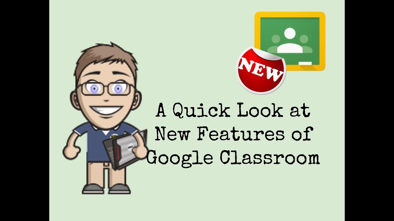 New Features of Google Classroom - 2017