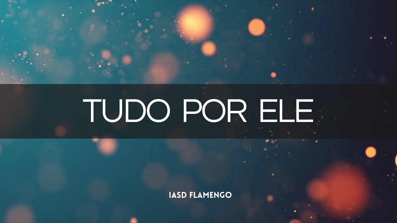 Tudo Por Ele