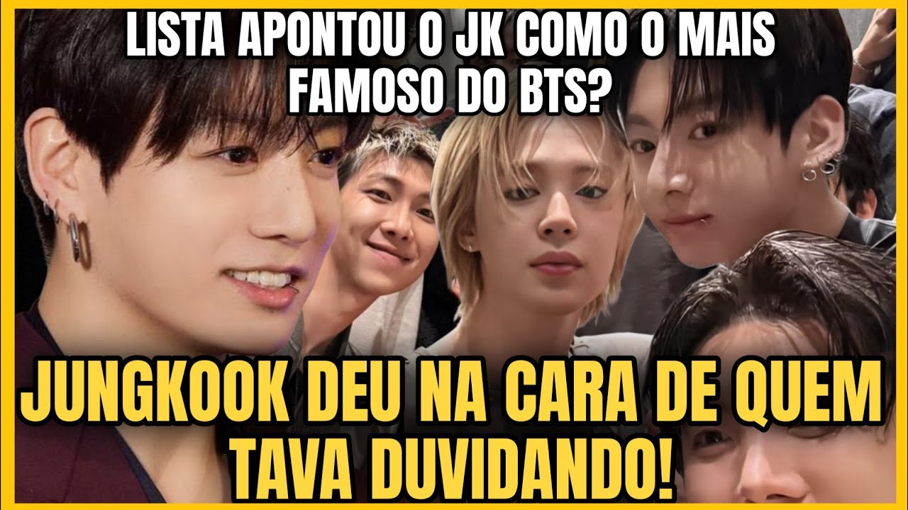 JUNGKOOK DEU NA CARA DE QUEM TAVA DUVIDANDO!!! NOME DO JK APARECE EM LISTA CHOCANTE!