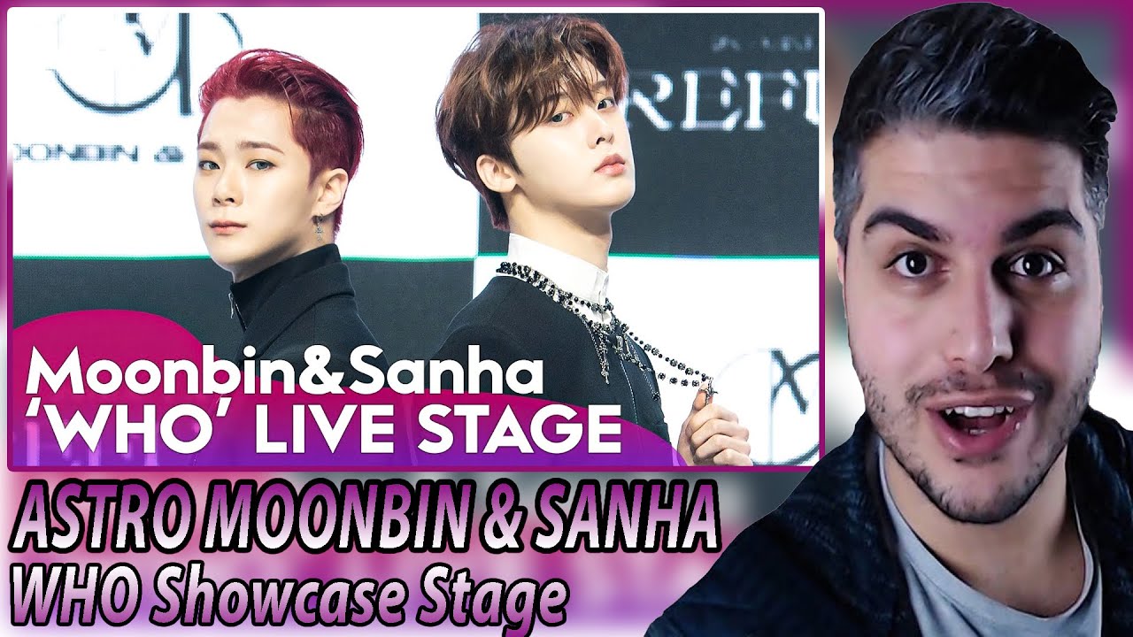 ASTRO MOONBIN & SANHA 아스트로 문빈 & 산하 'WHO'후 Showcase Stage 쇼케이스 무대 TongTongCulture REACTION KPOP TEPKİ