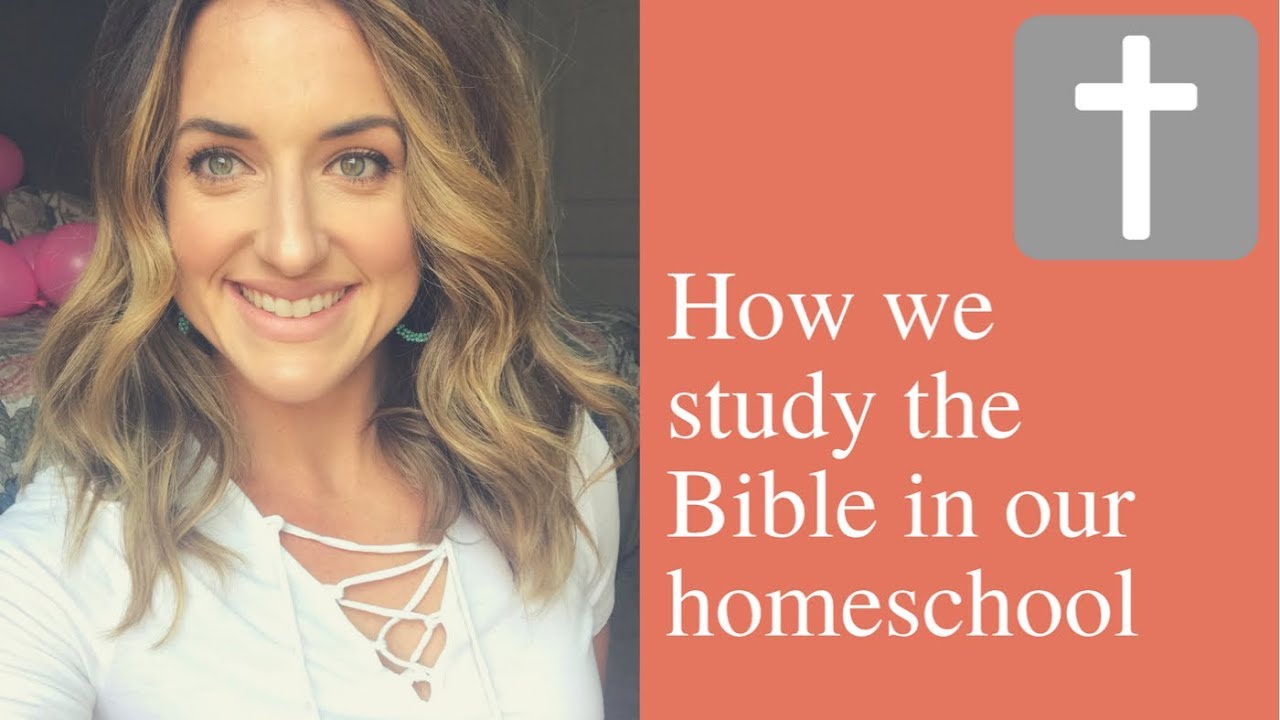 HOW WE STUDY THE BIBLE IN OUR HOMESCHOOL||2018-2019