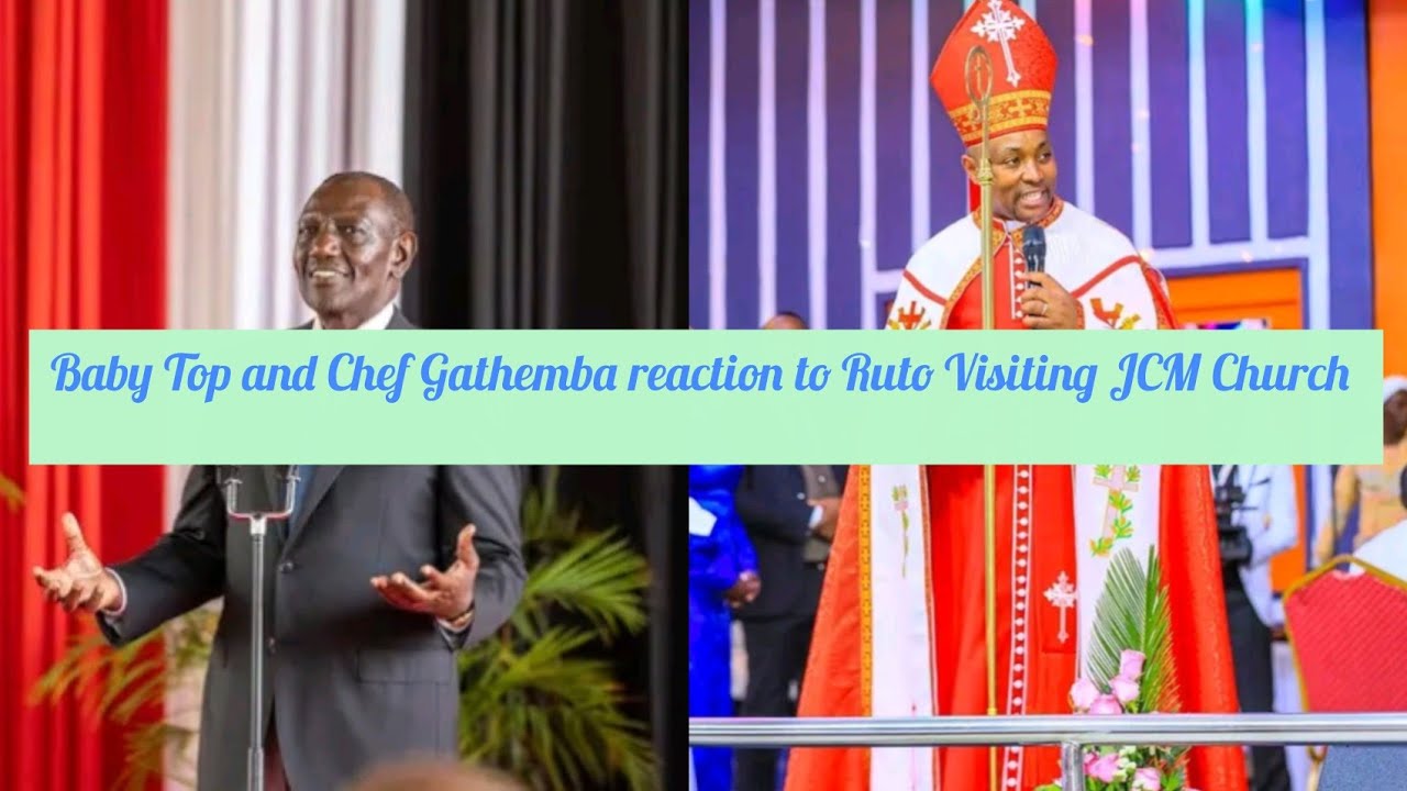  🔥😱Baby Top and Chef Gathemba React to Ruto Visiting JCM Church 😱