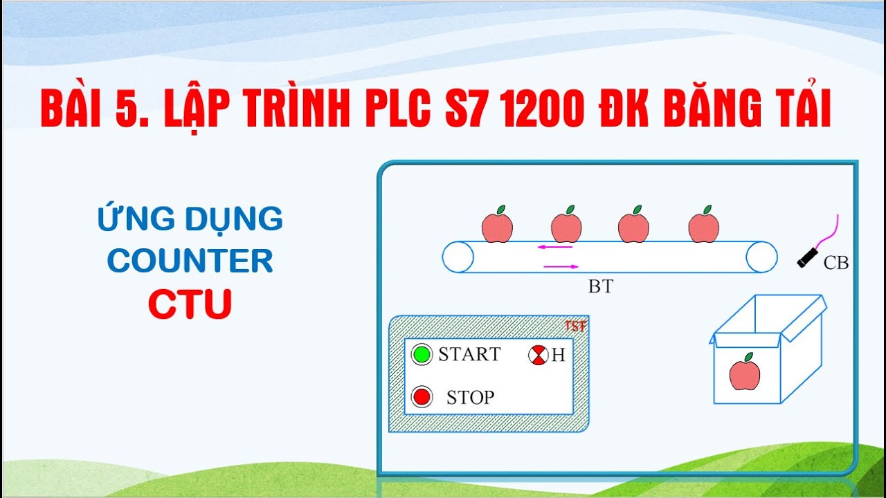 [PLC S7-1200] Bài 5. Lập trình S7-1200 điều  khiển băng tải đếm sản phẩm  dùng Counter CTU