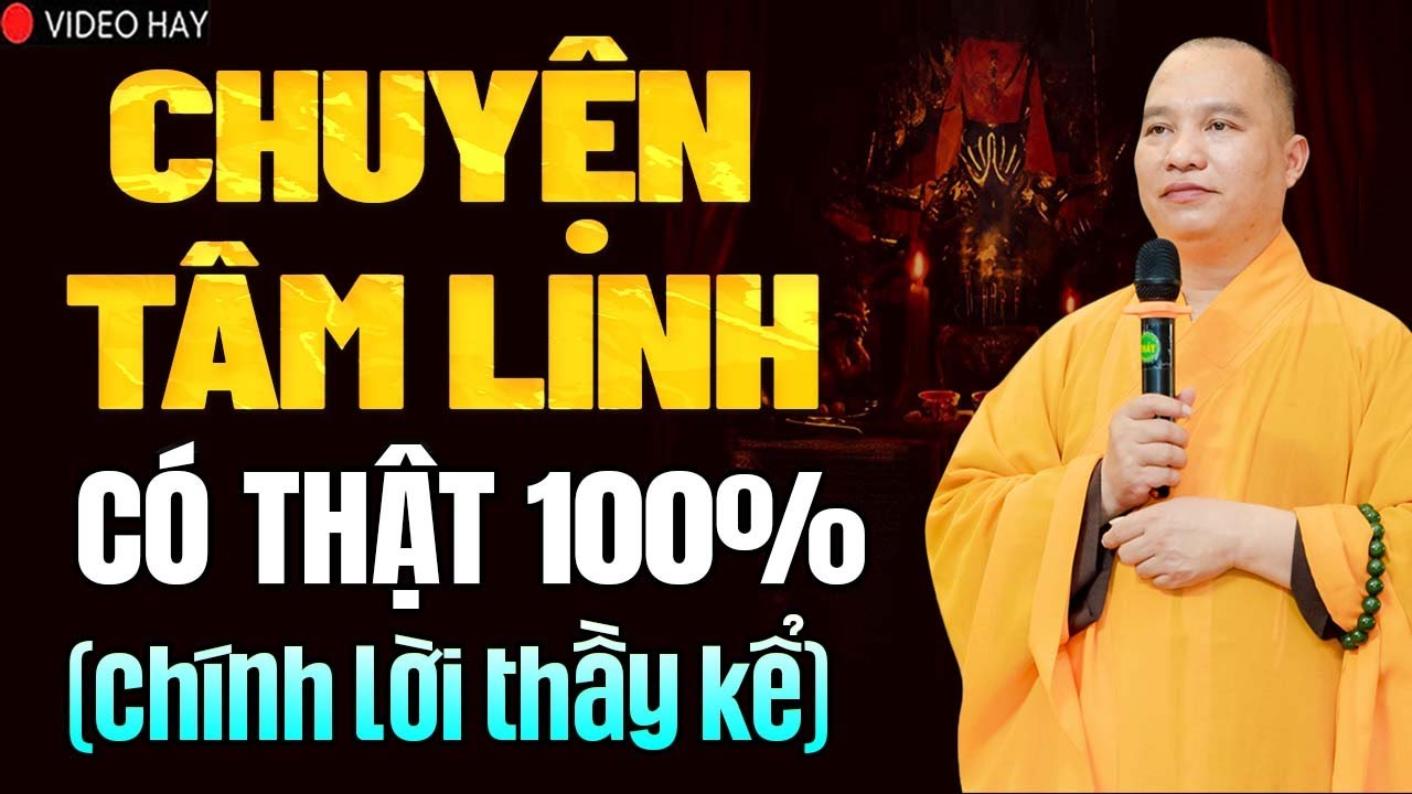 Nghe Thầy Kể Chuyện Tâm Linh Có Thật 100% (nghe mà rùng mình) - Thầy Thích Đạo Thịnh.