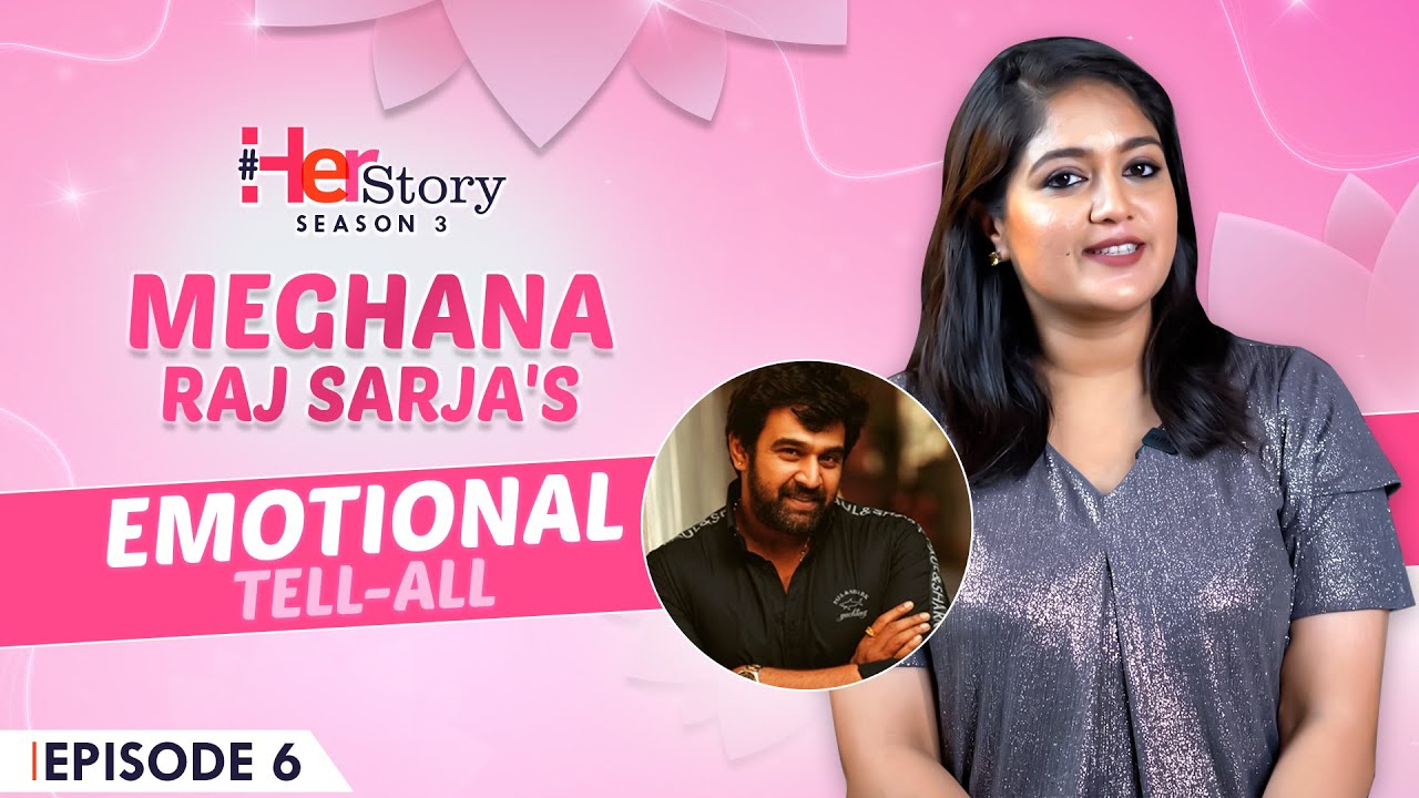 Meghana Raj Sarja on Chiranjeevi Sarja's death, their love story, son Rayaan & trolls | Her Story