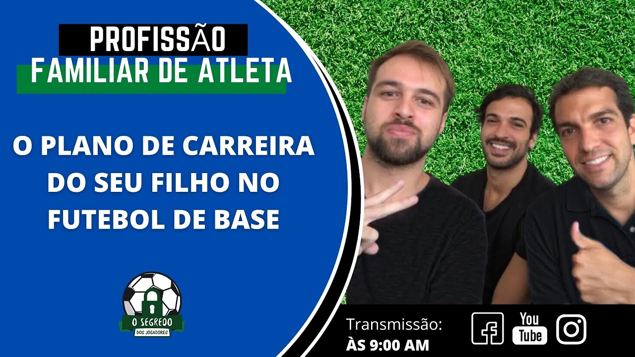 Você precisa fazer um plano de carreira pro seu filho no futebol - Profissão familiar de atleta