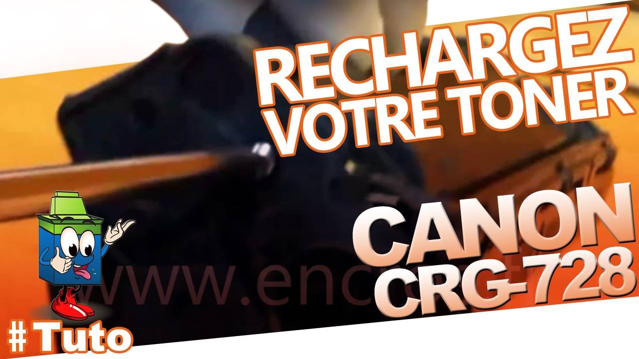 CRG-728 Canon Toner : Bien Recharger Le Toner