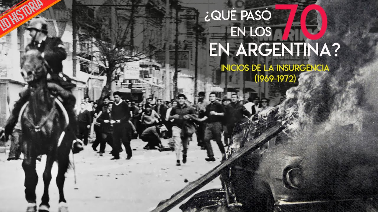 Los 70 en Argentina: Inicios de la INSURGENCIA 1969-1972 (2 de 4)