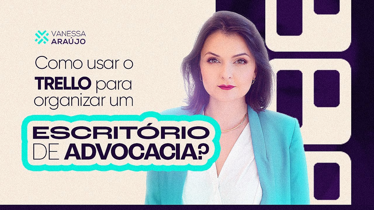 COMO USAR O TRELLO EM UM ESCRITÓRIO DE ADVOCACIA